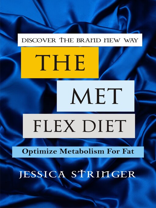 Title details for DISCOVER THE BRAND NEW THE MET FLEX DIET by JESSICA STRINGER - Available